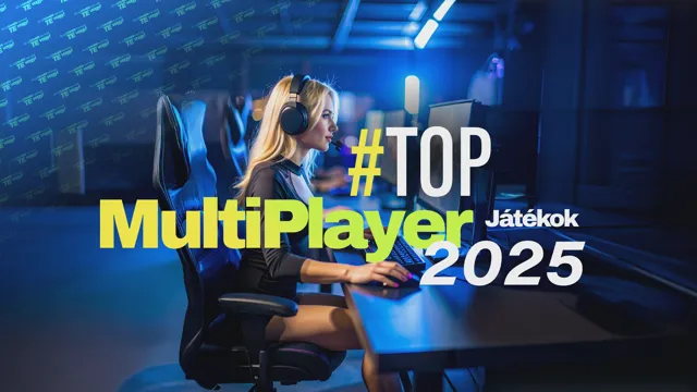 A legjobb multiplayer játékok 2025-ben